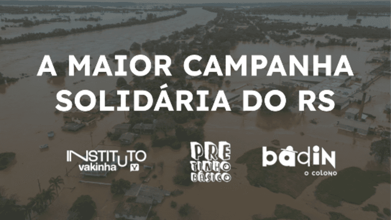 A maior campanha solidária do RS - Instituto Vakinha